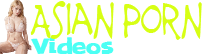 Asian Porn Videos